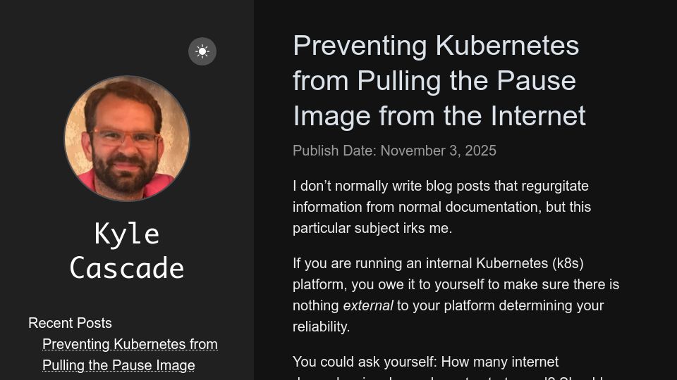Screenshot of kyle.cascade.family: Preventing Kubernetes from Pulling the Pause Image from the Internet