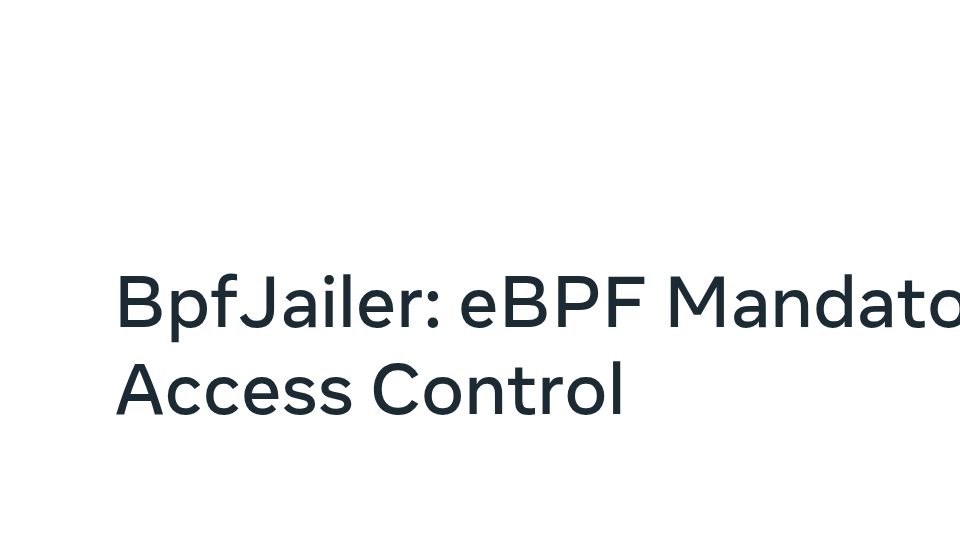 Screenshot of lpc.events: BpfJailer: eBPF Mandatory Access Control [pdf]