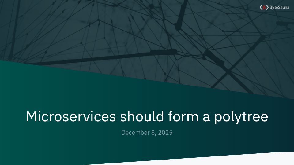 Screenshot of bytesauna.com: Microservices should form a polytree
