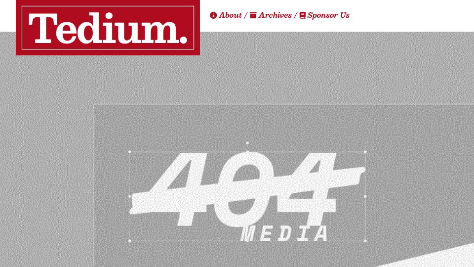 Screenshot of tedium.co: Laying out the 404 Media zine