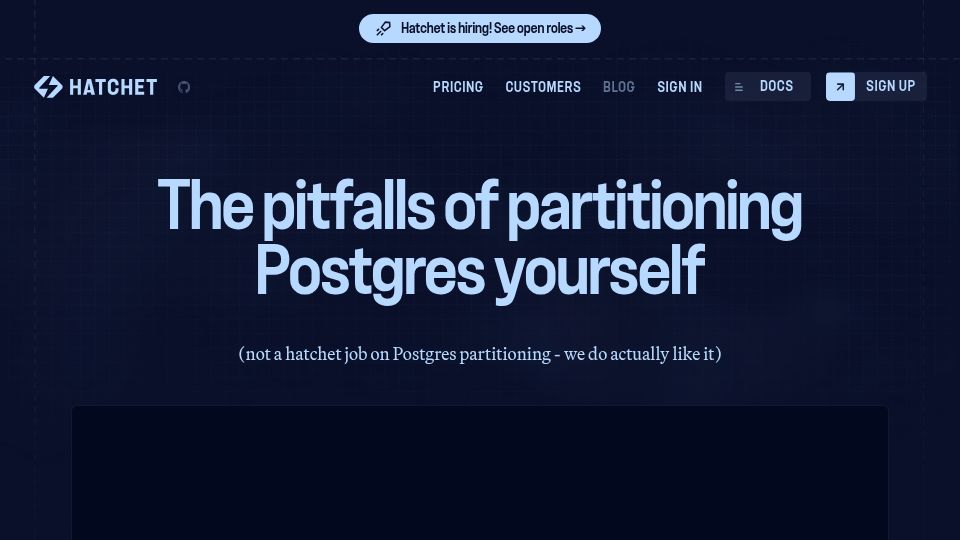 Screenshot of hatchet.run: The pitfalls of partitioning Postgres yourself