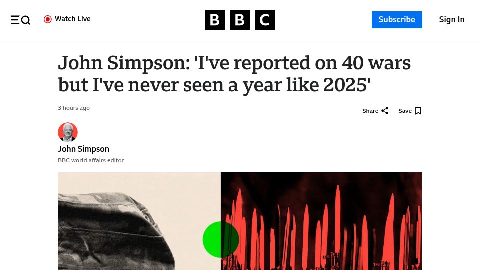 Screenshot of bbc.com: John Simpson: 'I've reported on 40 wars but I've never seen a year like 2025'