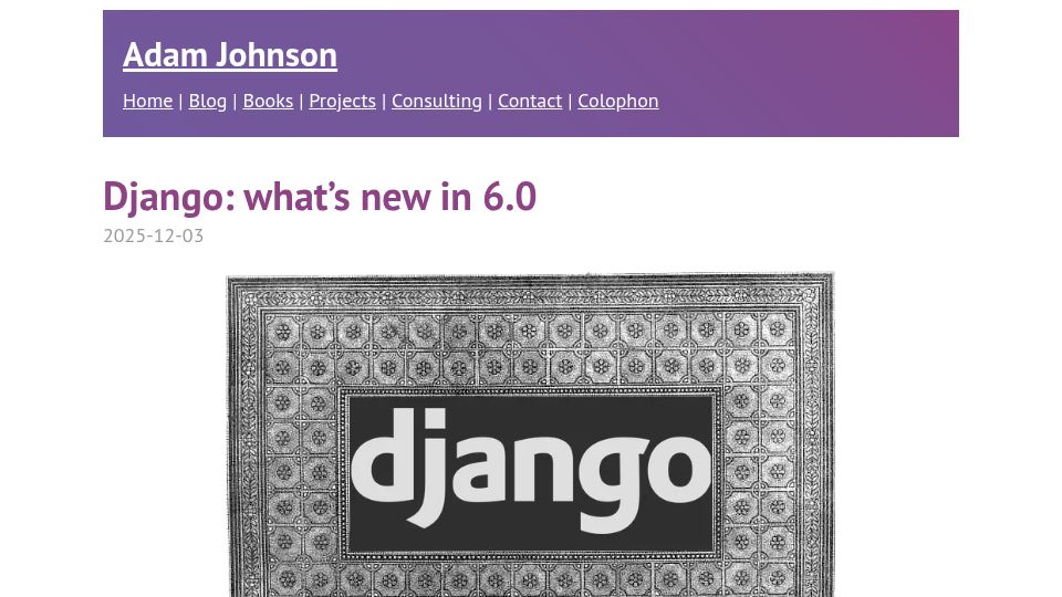 Screenshot of adamj.eu: Django: what’s new in 6.0