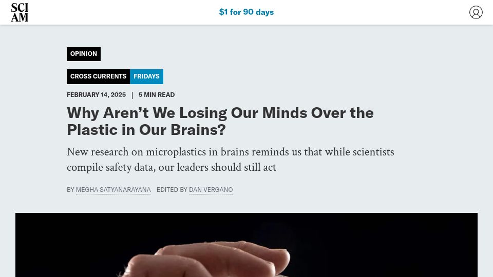 Screenshot of scientificamerican.com: Why Aren't We Losing Our Minds over the Plastic in Our Brains?