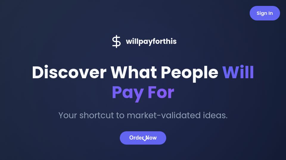Screenshot of willpayforthis.com: Show HN: Willpayforthis.com – Ideas people will pay for