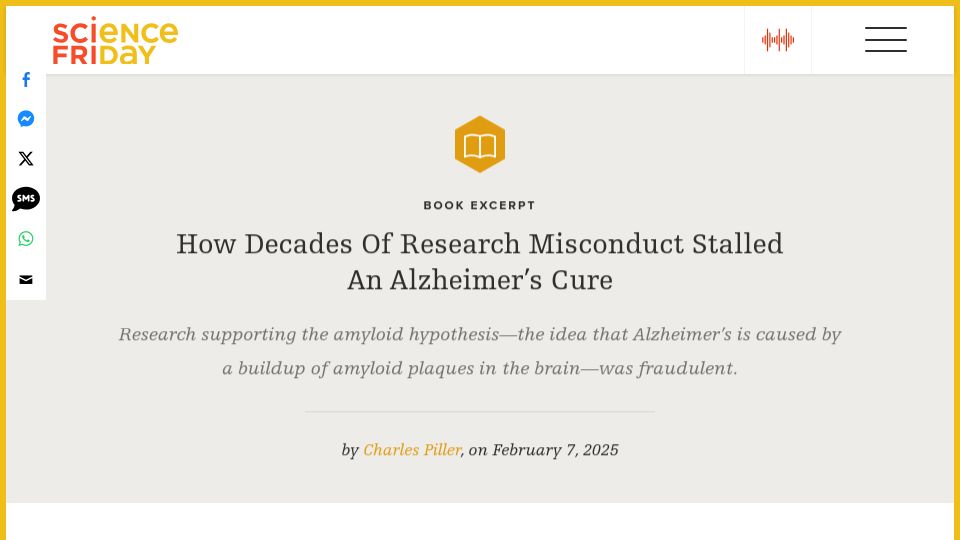 Screenshot of sciencefriday.com: Decades of Research Misconduct Stalled an Alzheimer's Cure