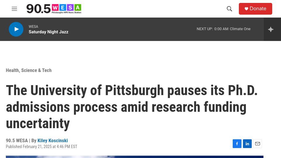 Screenshot of wesa.fm: U. of Pittsburgh pauses Ph.D. admissions amid research funding uncertainty