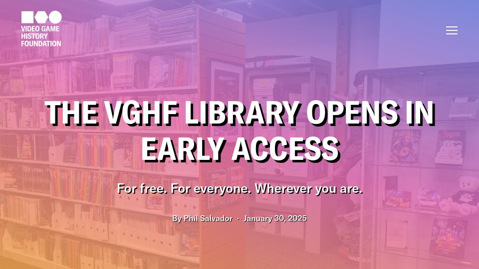 Screenshot of gamehistory.org: The Video Game History Foundation library opens in early access