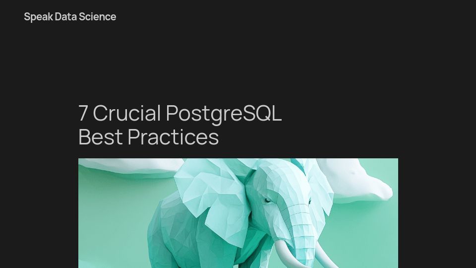 Screenshot of speakdatascience.com: PostgreSQL Best Practices