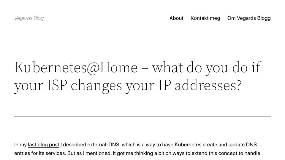 Screenshot of vegard.blog.engen.priv.no: Kubernetes Home – what do you do if your ISP changes your IP addresses?