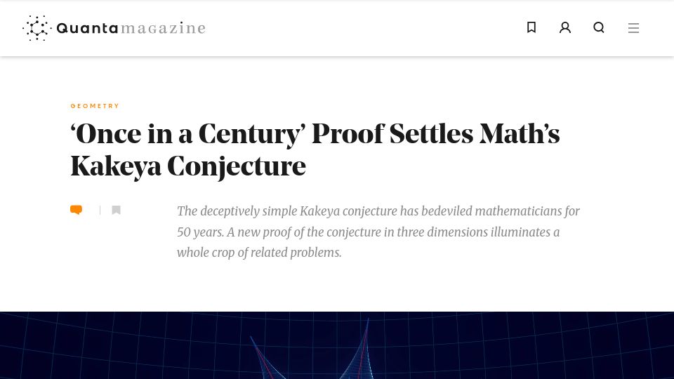 Screenshot of quantamagazine.org: 'Once in a Century' Proof Settles Math's Kakeya Conjecture
