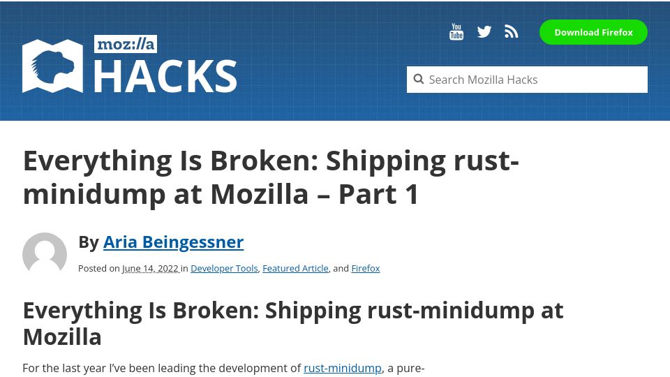 Screenshot of hacks.mozilla.org: Everything Is Broken: Shipping Rust-Minidump at Mozilla (2022)