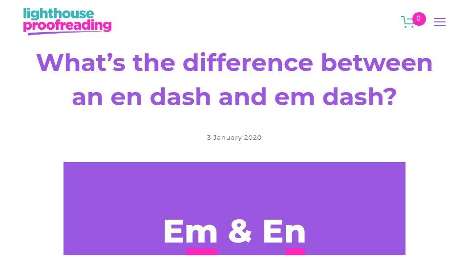 Screenshot of lighthouseproofreading.co.uk: How to use an en-dash and em-dash correctly? (BrE)