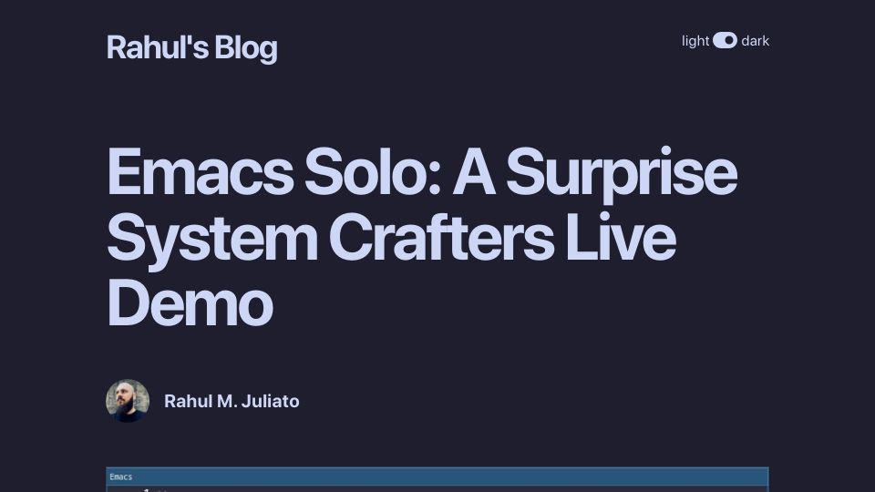 Screenshot of rahuljuliato.com: Emacs Solo: A Surprise System Crafters Live Demo
