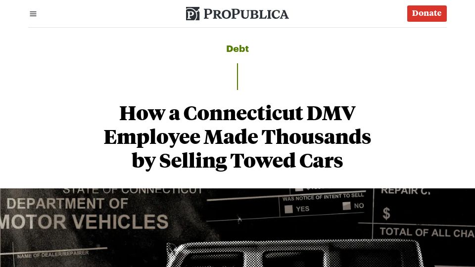 Screenshot of propublica.org: How a Connecticut DMV Employee Made Thousands by Selling Towed Cars