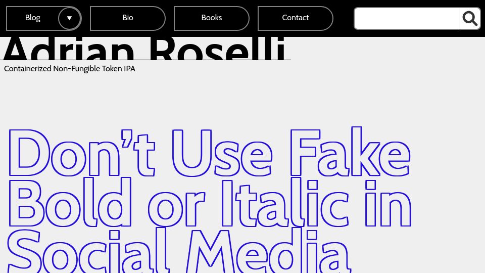 Screenshot of adrianroselli.com: Accessibility: Don't Use Fake Bold or Italic in Social Media