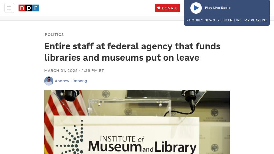 Screenshot of npr.org: Entire staff at federal agency that funds libraries and museums put on leave