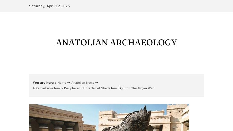 Screenshot of anatolianarchaeology.net: A Remarkable Newly Deciphered Hittite Tablet Sheds New Light on the Trojan War