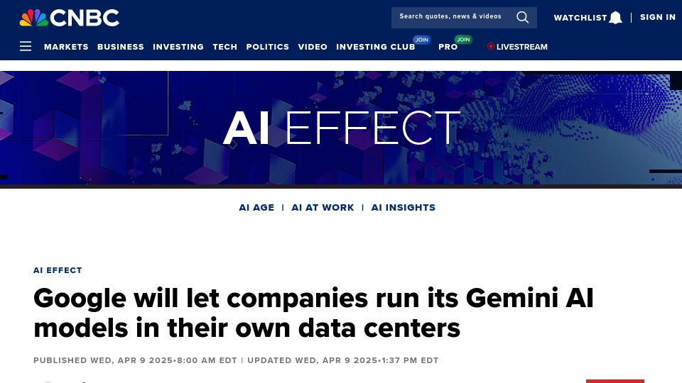 Screenshot of cnbc.com: Google will let companies run Gemini models in their own data centers