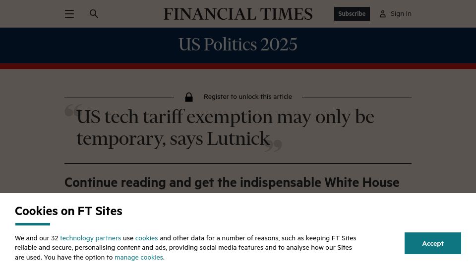 Screenshot of ft.com: US tech tariff exemption may only be temporary, says Lutnick
