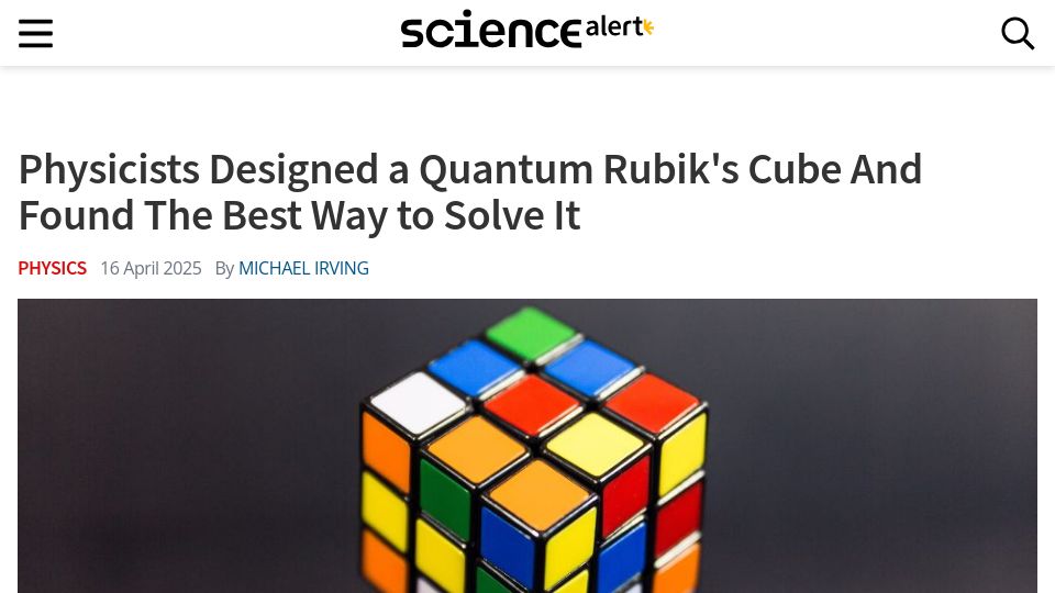 Screenshot of sciencealert.com: Physicists Designed a Quantum Rubik's Cube and Found the Best Way to Solve It