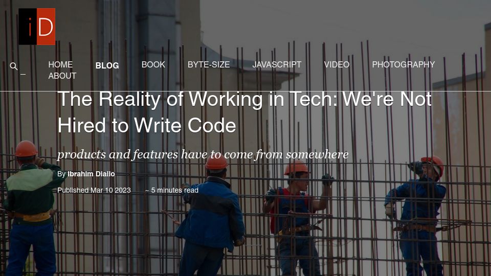 Screenshot of idiallo.com: The reality of working in tech: We're not hired to write code (2023)