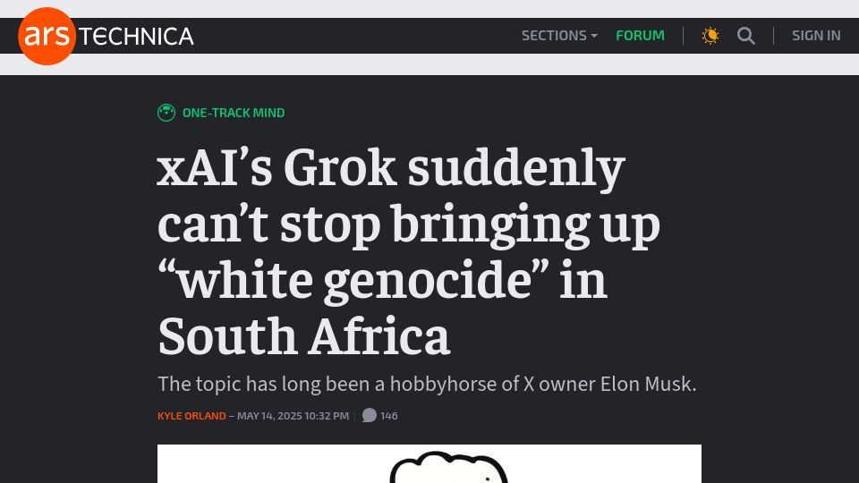 Screenshot of arstechnica.com: XAI's Grok suddenly can't stop bringing up "white genocide" in South Africa