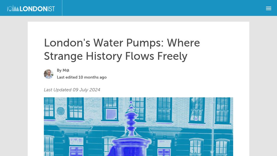 Screenshot of londonist.com: London’s water pumps: Where strange history flows freely (2024)
