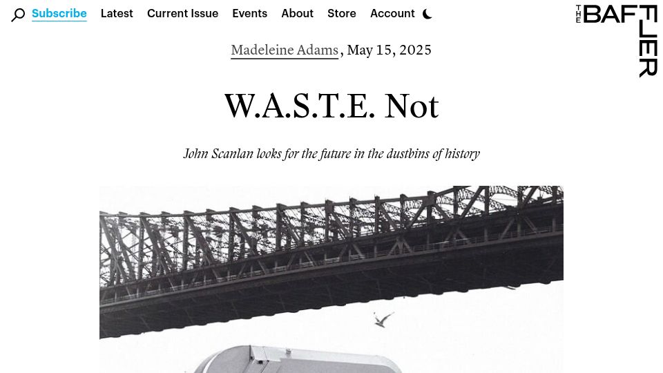 Screenshot of thebaffler.com: W.a.s.t.e. Not: John Scanlan looks for the future in the dustbins of history