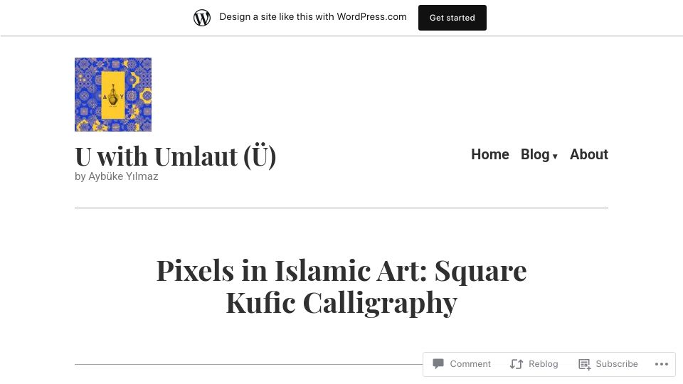 Screenshot of uwithumlaut.wordpress.com: Pixels in Islamic Art: Square Kufic Calligraphy (2020)
