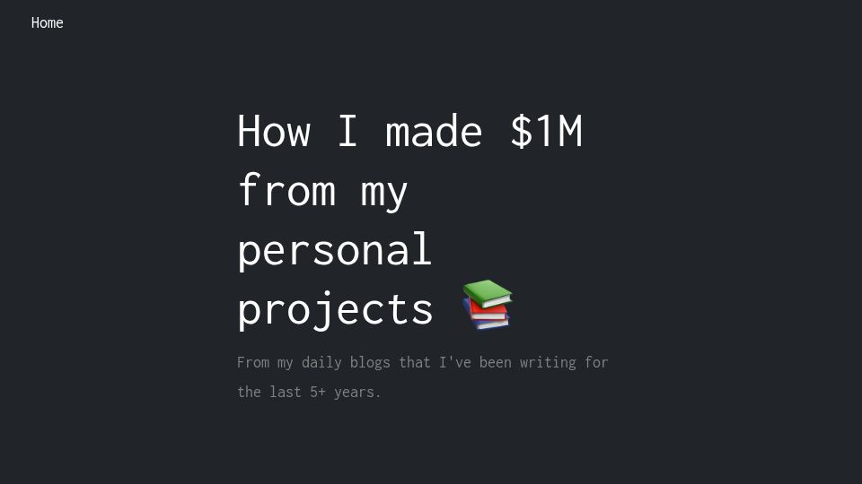 Screenshot of alexwest.co: Making $1M from my personal projects