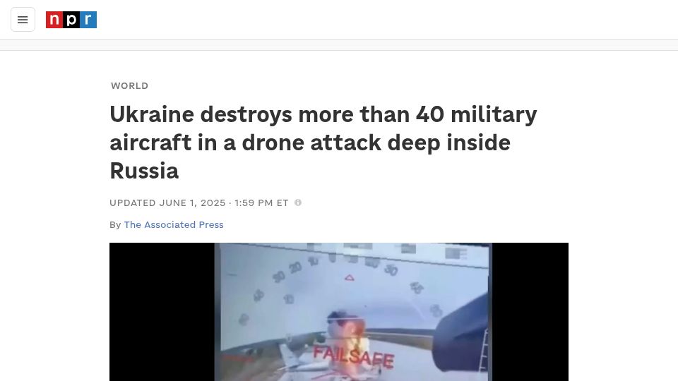 Screenshot of npr.org: Ukraine destroys more than 40 military aircraft in drone attack deep in Russia