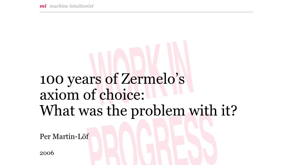 Screenshot of research.mietek.io: 100 years of Zermelo's axiom of choice: What was the problem with it? (2006)