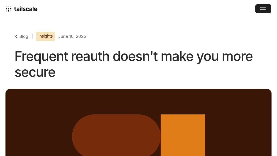 Screenshot of tailscale.com: Frequent reauth doesn't make you more secure