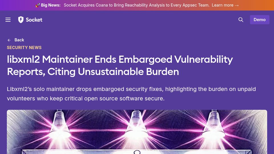 Screenshot of socket.dev: Libxml2 Maintainer Ends Embargoed Vulnerability Reports, Citing Unsustainable