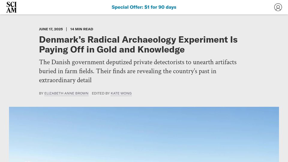 Screenshot of scientificamerican.com: Denmark's Archaeology Experiment Is Paying Off in Gold and Knowledge