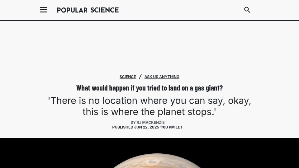 Screenshot of popsci.com: What would happen if you tried to land on a gas giant?