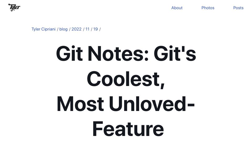 Screenshot of tylercipriani.com: Git Notes: Git's coolest, most unloved­ feature (2022)