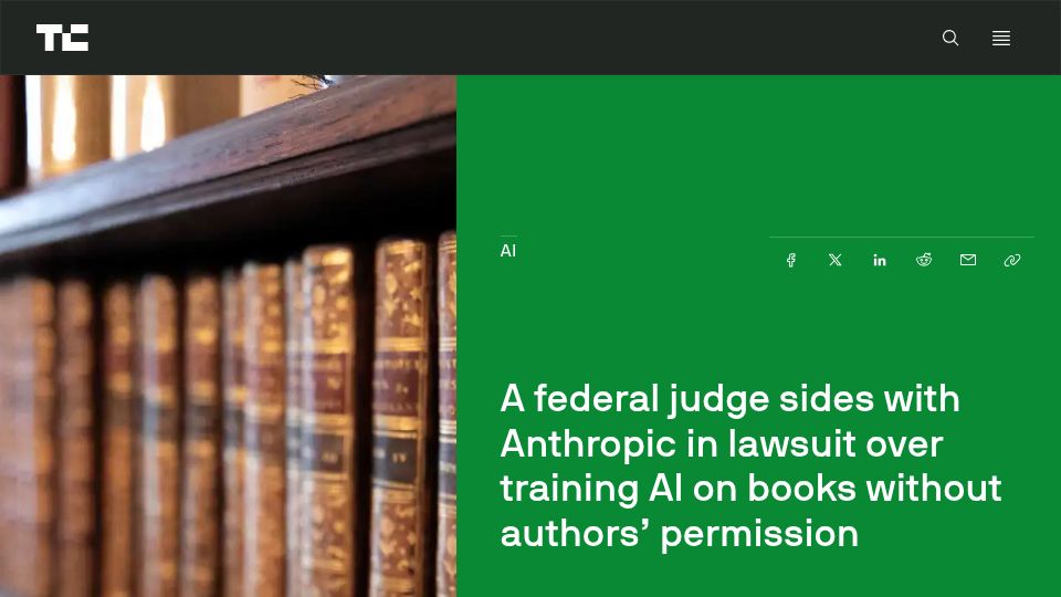 Screenshot of techcrunch.com: A federal judge sides with Anthropic in lawsuit over training AI on books