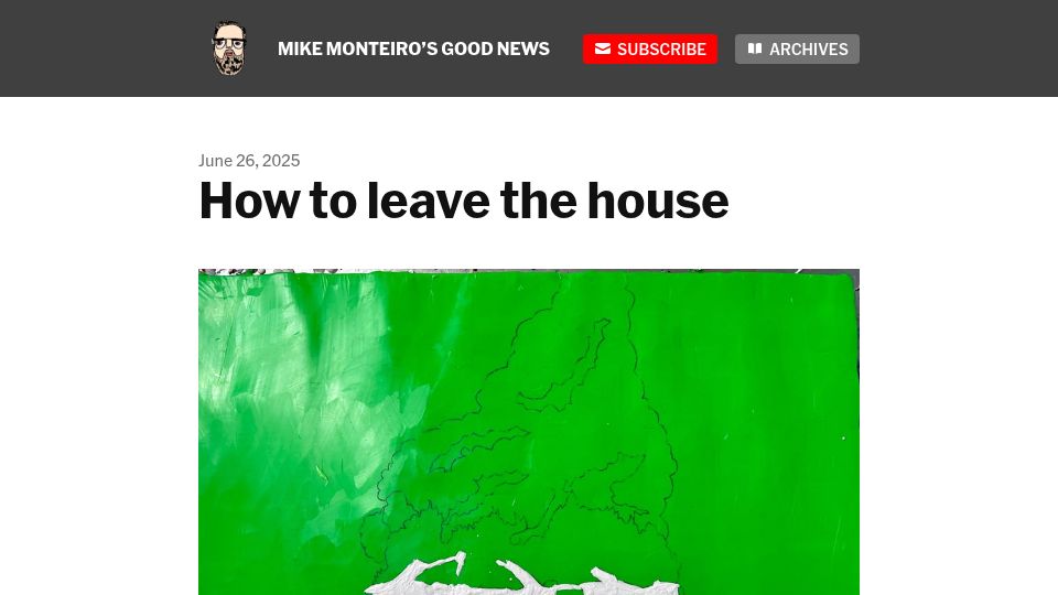 Screenshot of buttondown.com: How to Leave the House