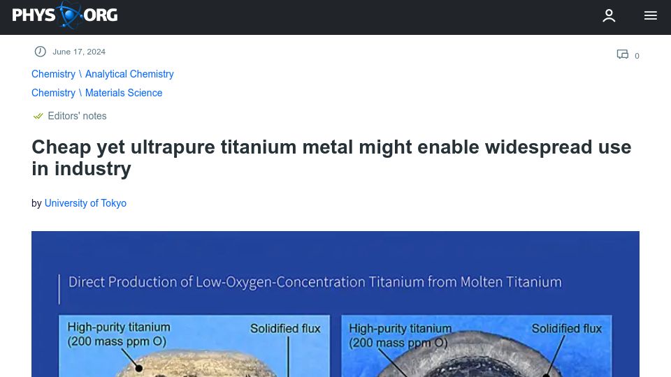 Screenshot of phys.org: Cheap yet ultrapure titanium might enable widespread use in industry (2024)