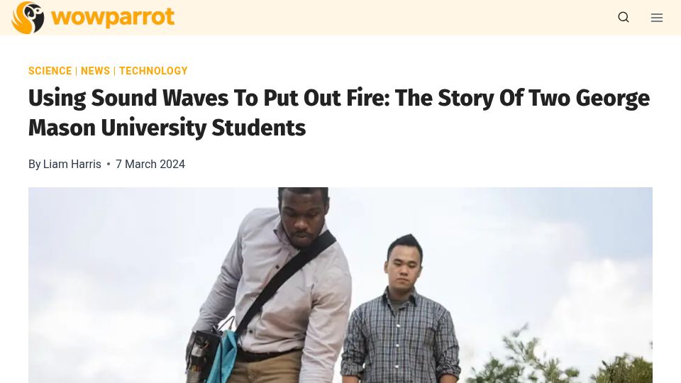 Screenshot of wowparrot.com: Using Sound Waves to Put Out Fire: Story of Two George Mason University Students