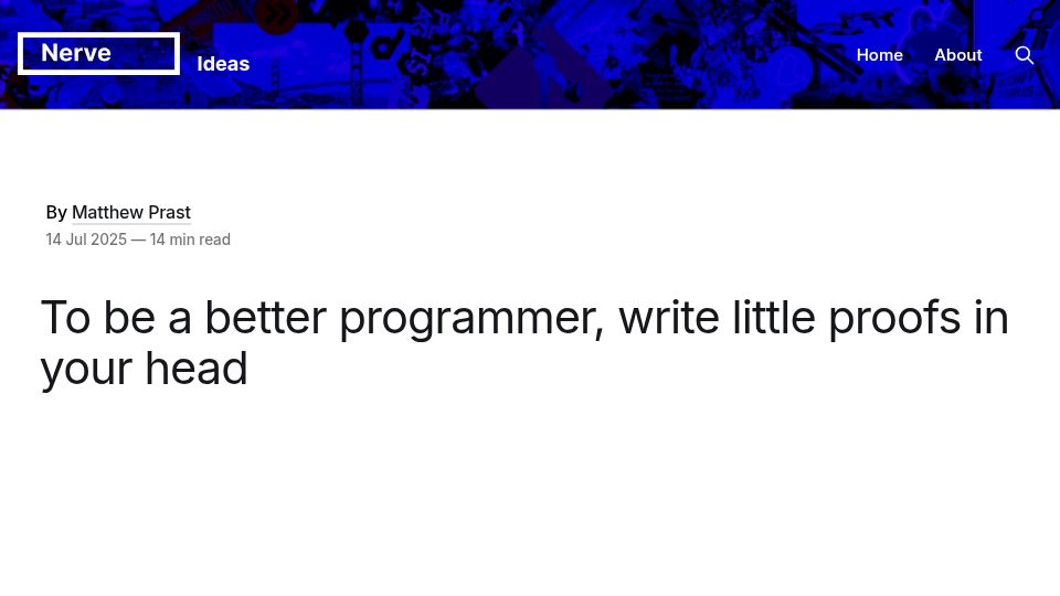 Screenshot of the-nerve-blog.ghost.io: To be a better programmer, write little proofs in your head