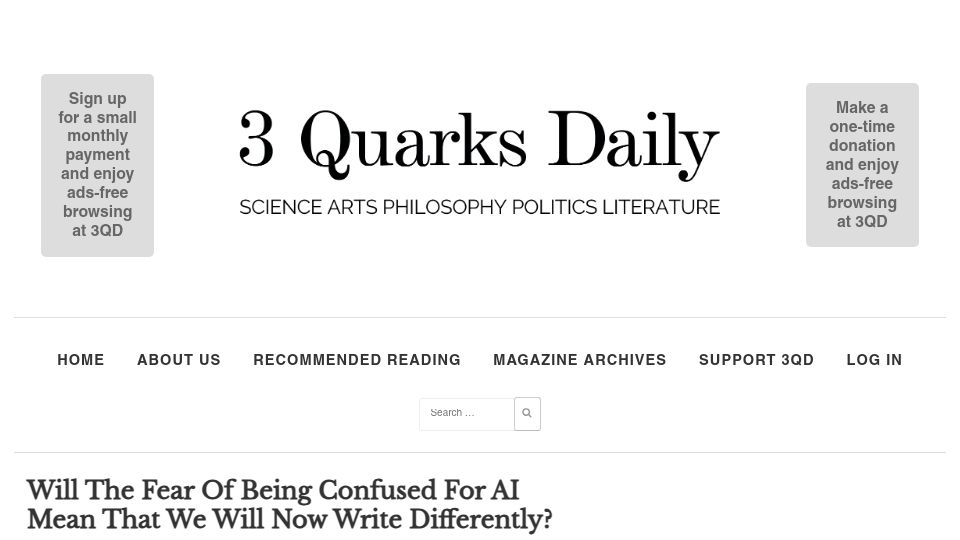 Screenshot of 3quarksdaily.com: Will the Fear of Being Confused for AI Mean That We Will Now Write Differently?
