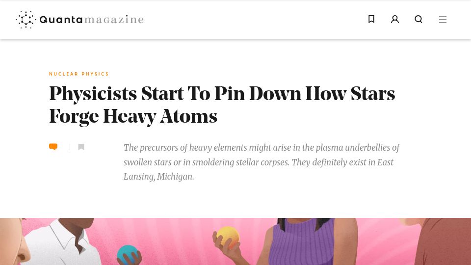 Screenshot of quantamagazine.org: Physicists start to pin down how stars forge heavy atoms