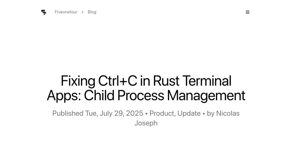 Screenshot of fiveonefour.com: Fixing Ctrl+C in Rust terminal apps: Child process management