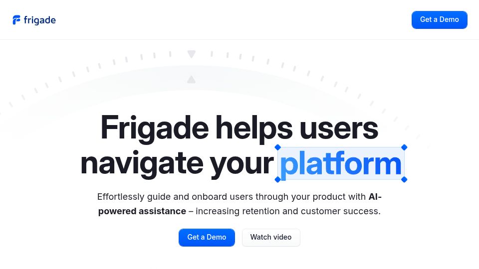 Screenshot of frigade.ai: Show HN: An AI agent that learns your product and guides your users
