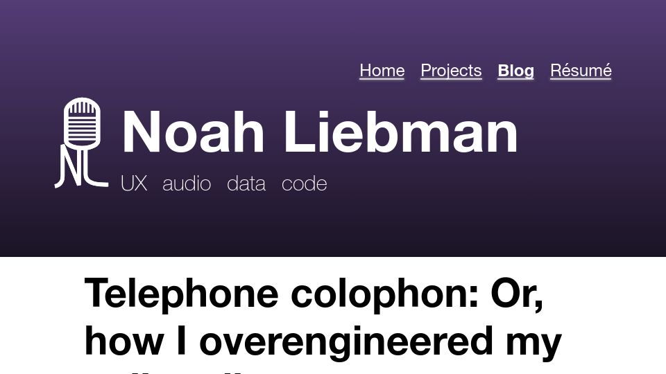 Screenshot of noahliebman.net: Telephone colophon: Or, how I overengineered my call audio (2020)