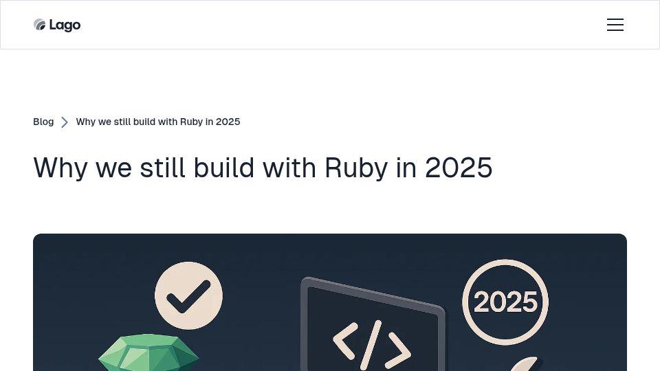 Screenshot of getlago.com: Why we still build with Ruby in 2025