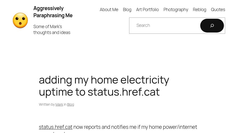 Screenshot of aggressivelyparaphrasing.me: Adding my home electricity uptime to status.href.cat